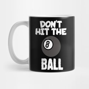 Don't hit the ball Mug